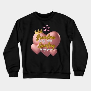 Grandma is my Name and Spoiling is my Game Crewneck Sweatshirt